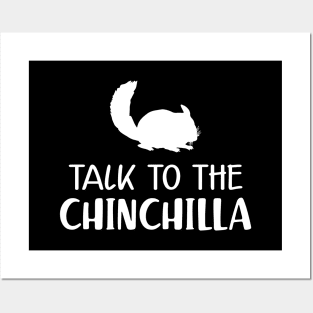 Chinchilla - Talk to the chinchilla Posters and Art